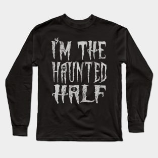 Halloween I'm The Haunted Half Couples Costume Long Sleeve T-Shirt